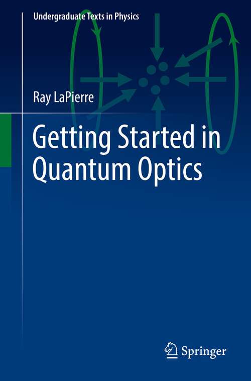 Book cover of Getting Started in Quantum Optics (1st ed. 2022) (Undergraduate Texts in Physics)
