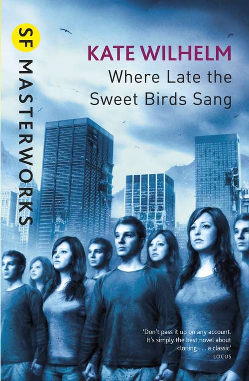 Book cover of Where Late The Sweet Birds Sang: A Novel (S.F. MASTERWORKS: Vol. 67)