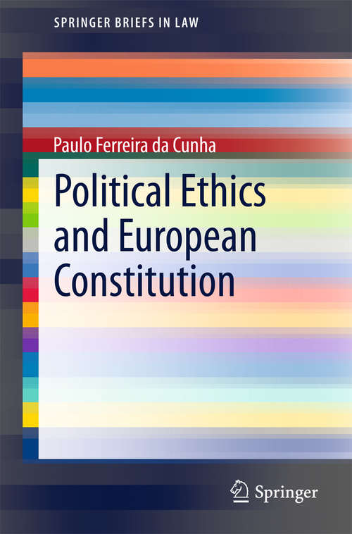 Book cover of Political Ethics and European Constitution (2015) (SpringerBriefs in Law)