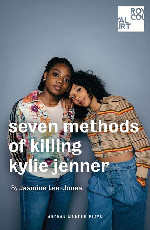 Book cover of seven methods of killing kylie jenner (Oberon Modern Plays)