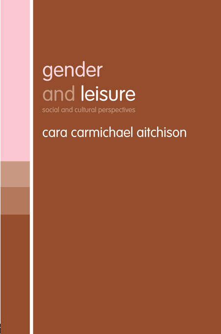 Book cover of Gender and Leisure: Social and Cultural Perspectives