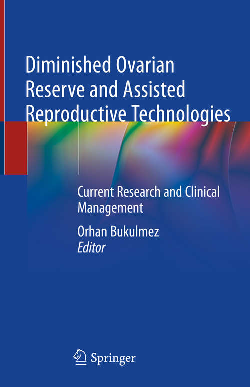 Book cover of Diminished Ovarian Reserve and Assisted Reproductive Technologies: Current Research and Clinical Management (1st ed. 2020)