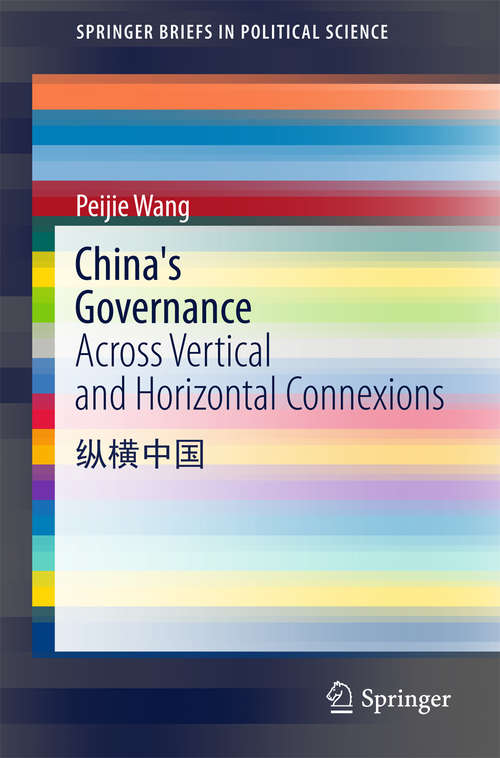 Book cover of China's Governance: Across Vertical and Horizontal Connexions (SpringerBriefs in Political Science)