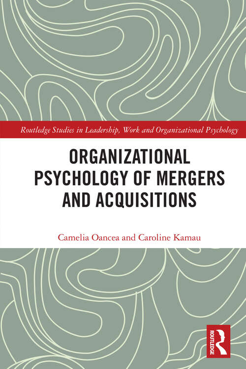 Book cover of Organizational Psychology of Mergers and Acquisitions (Routledge Studies in Leadership, Work and Organizational Psychology)