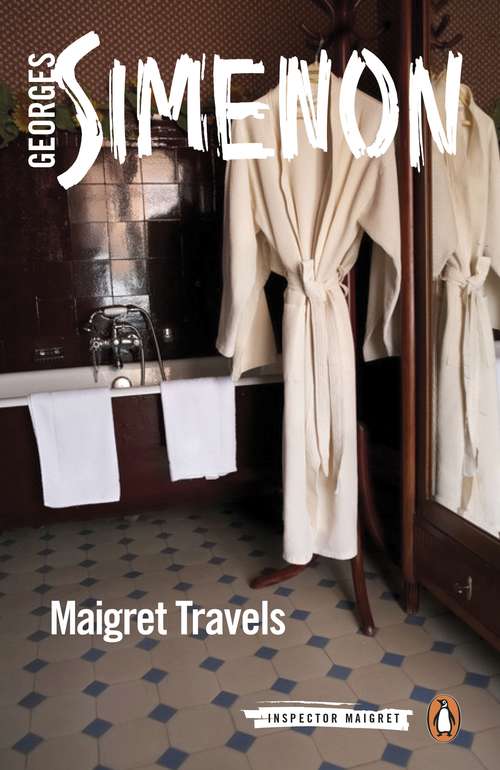 Book cover of Maigret Travels: Inspector Maigret #51 (Inspector Maigret #51)