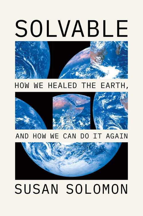 Book cover of Solvable: How We Healed the Earth, and How We Can Do It Again