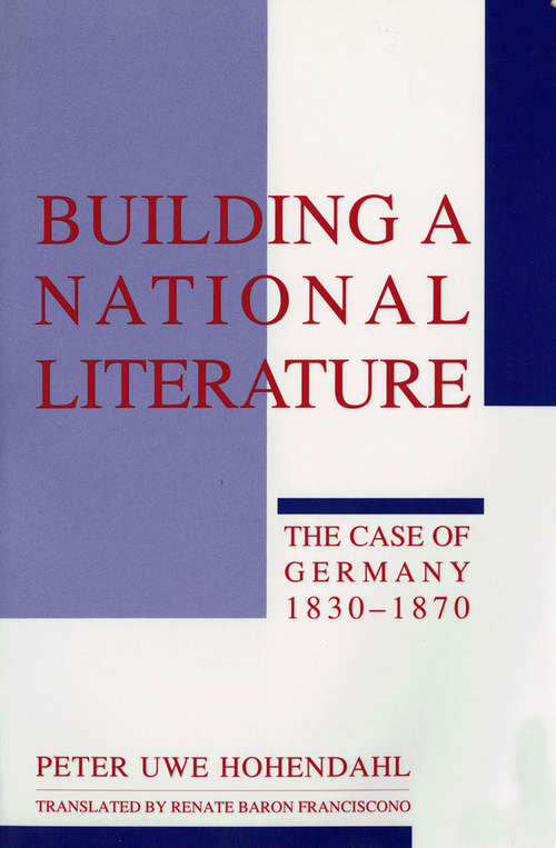 Book cover of Building a National Literature: The Case of Germany, 1830–1870