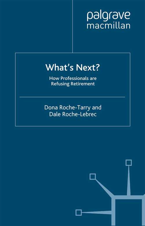 Book cover of What's Next?: How Professionals Are Refusing Retirement (2011)