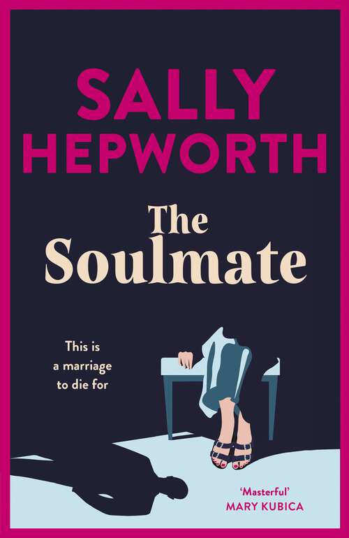 Book cover of The Soulmate: the brand new addictive psychological suspense thriller from the international bestselling author for 2023