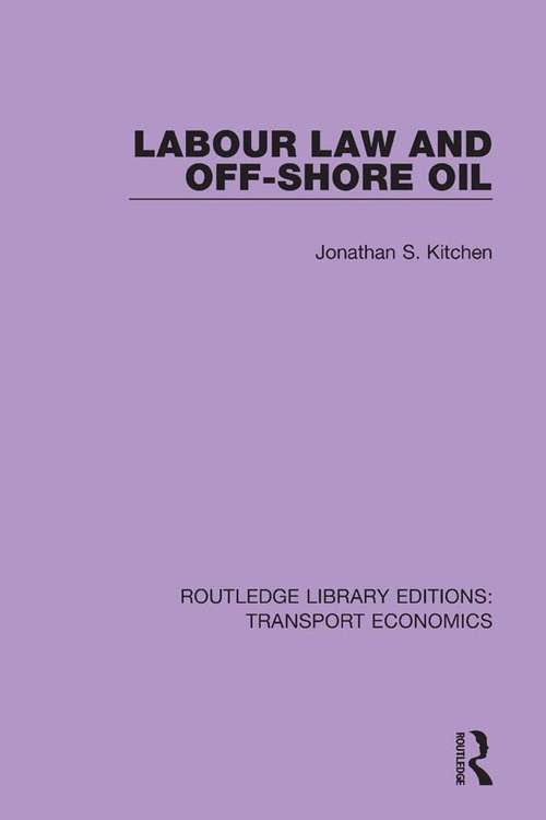 Book cover of Labour Law and Off-Shore Oil (Routledge Library Editions: Transport Economics #13)