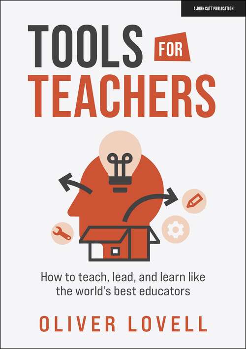 Book cover of Tools for Teachers: How to teach, lead, and learn like the world's best educators