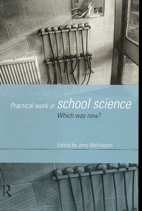 Book cover of Practical Work in School Science: Which Way Now?