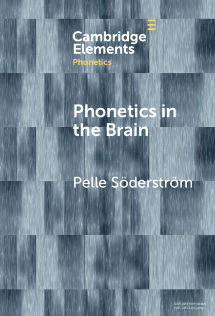 Book cover of Phonetics in the Brain: Elements in Phonetics (PDF)