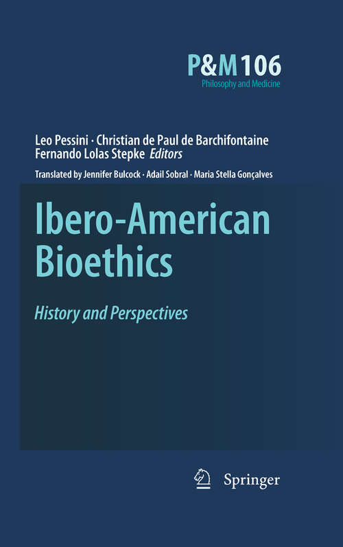 Book cover of Ibero-American Bioethics: History and Perspectives (2011) (Philosophy and Medicine #106)