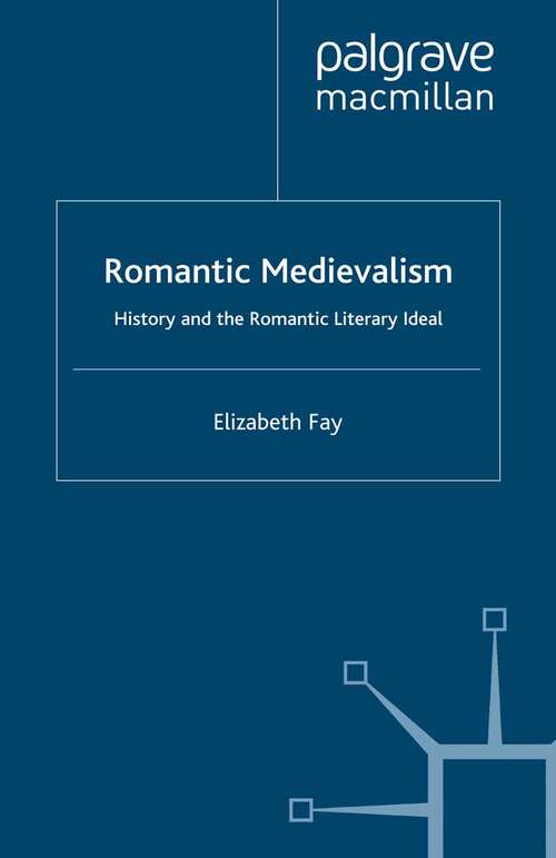 Book cover of Romantic Medievalism: History and the Romantic Literary Ideal (2002)