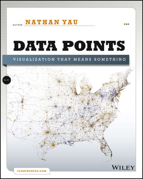 Book cover of Data Points: Visualization That Means Something