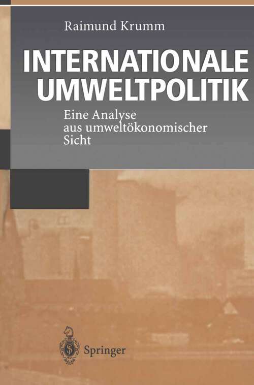Book cover of Internationale Umweltpolitik: Eine Analyse aus umweltökonomischer Sicht (1996)