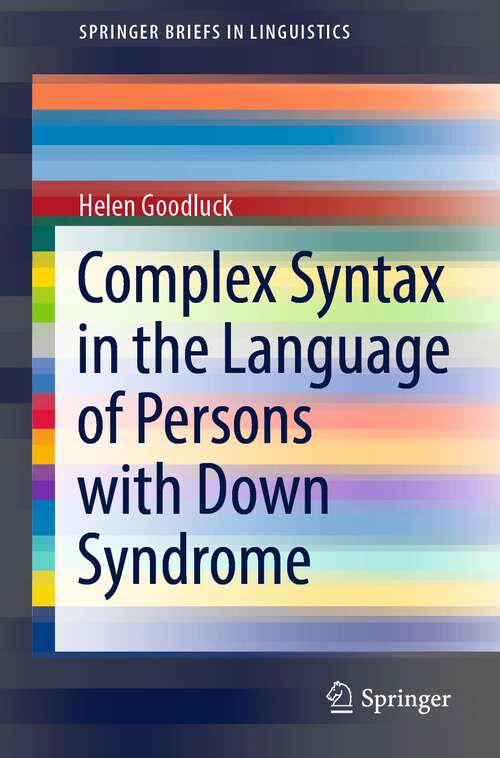 Book cover of Complex Syntax in the Language of Persons with Down Syndrome (1st ed. 2022) (SpringerBriefs in Linguistics)