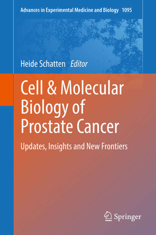 Book cover of Cell & Molecular Biology of Prostate Cancer: Updates, Insights and New Frontiers (Advances in Experimental Medicine and Biology #1095)