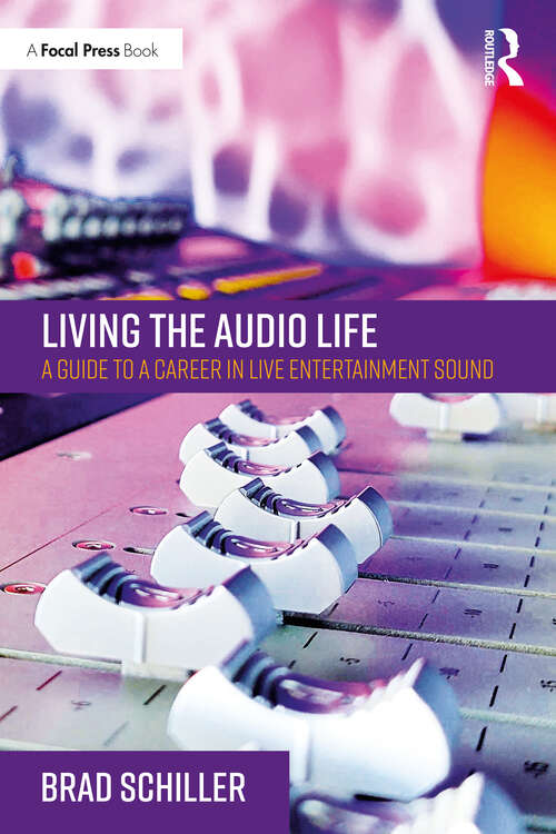 Book cover of Living the Audio Life: A Guide to a Career in Live Entertainment Sound