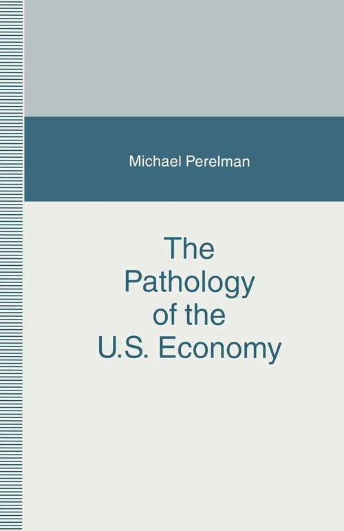 Book cover of The Pathology of the U.S. Economy: The Costs of a Low-Wage System (1st ed. 1993)