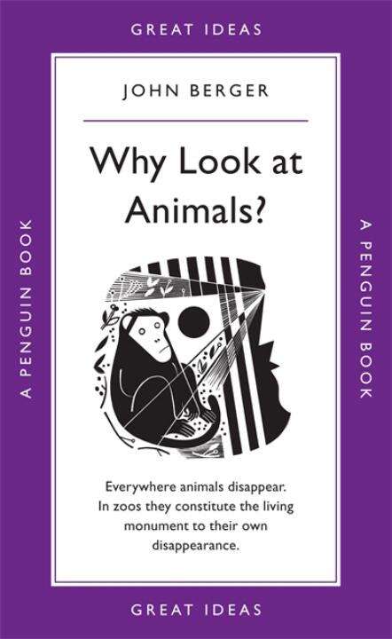 Book cover of Great Ideas Why Look At Animals?: (pdf) (Penguin Great Ideas Ser.)