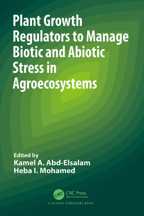 Book cover of Plant Growth Regulators to Manage Biotic and Abiotic Stress in Agroecosystems