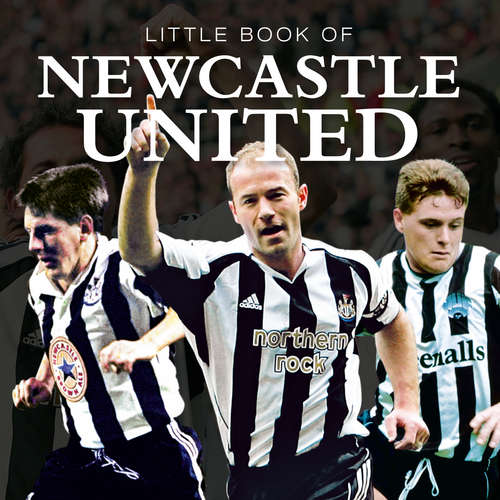 Book cover of Little Book of Newcastle United: A Newcastle United A To Z