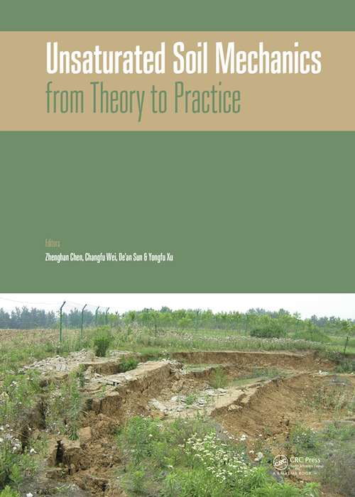 Book cover of Unsaturated Soil Mechanics - from Theory to Practice: Proceedings of the 6th Asia Pacific Conference on Unsaturated Soils (Guilin, China, 23-26 October 2015)