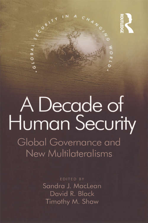 Book cover of A Decade of Human Security: Global Governance and New Multilateralisms (Global Security in a Changing World)