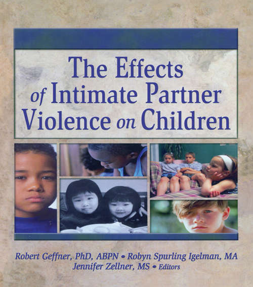 Book cover of The Effects of Intimate Partner Violence on Children