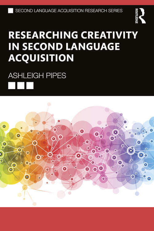 Book cover of Researching Creativity in Second Language Acquisition (Second Language Acquisition Research Series)
