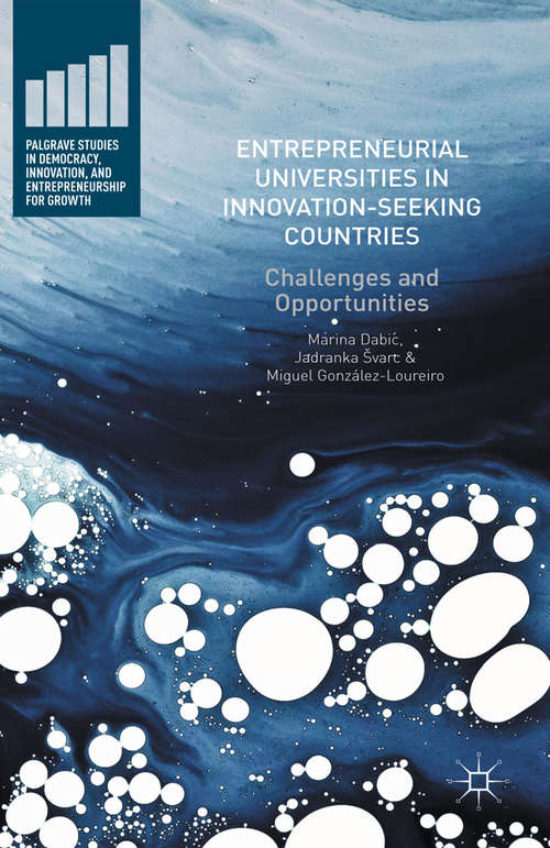 Book cover of Entrepreneurial Universities in Innovation-Seeking Countries: Challenges and Opportunities (1st ed. 2016) (Palgrave Studies in Democracy, Innovation, and Entrepreneurship for Growth)