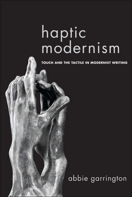 Book cover of Haptic Modernism: Touch and the Tactile in Modernist Writing