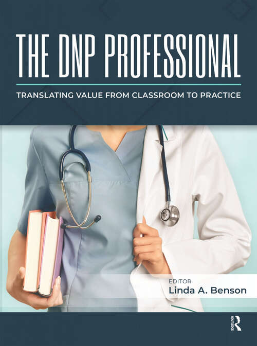 Book cover of The DNP Professional: Translating Value from Classroom to Practice