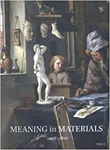 Book cover of Netherlands Yearbook For History Of Art / Nederlands Kunsthistorisch Jaarboek 62 (2012): Meaning In Materials: Netherlandish Art, 1400-1800 (PDF)