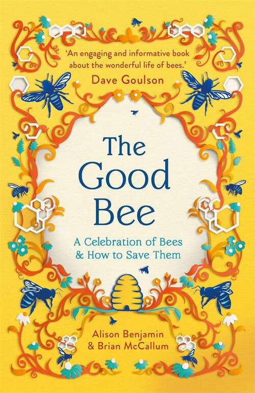 Book cover of The Good Bee: A Celebration of Bees – And How to Save Them