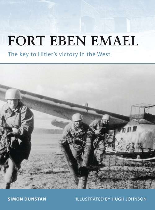 Book cover of Fort Eben Emael: The key to Hitler’s victory in the West (Fortress)