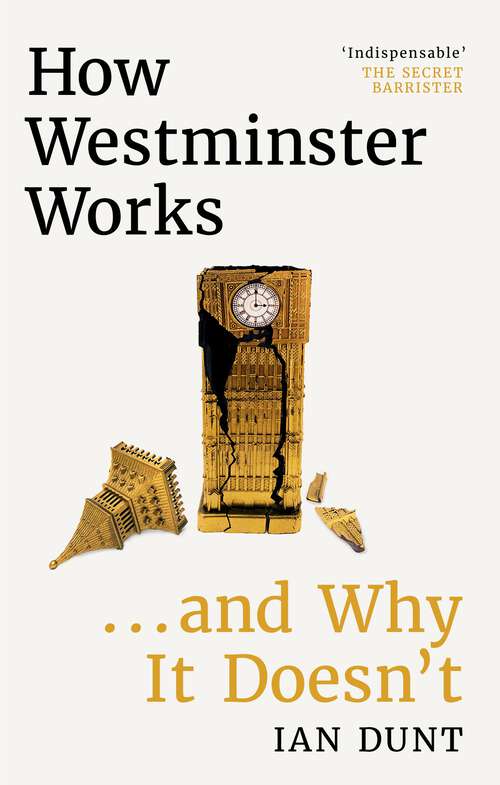 Book cover of How Westminster Works . . . and Why It Doesn't