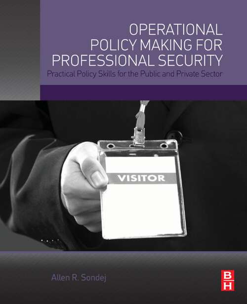 Book cover of Operational Policy Making for Professional Security: Practical Policy Skills for the Public and Private Sector