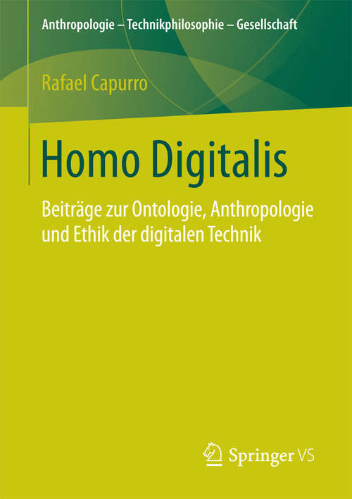 Book cover of Homo Digitalis: Beiträge zur Ontologie, Anthropologie und Ethik der digitalen Technik (Anthropologie – Technikphilosophie – Gesellschaft)