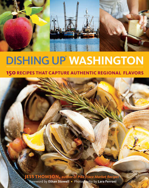 Book cover of Dishing Up® Washington: 150 Recipes That Capture Authentic Regional Flavors (Dishing Up®)