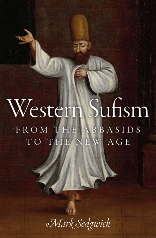 Book cover of Western Sufism: From the Abbasids to the New Age