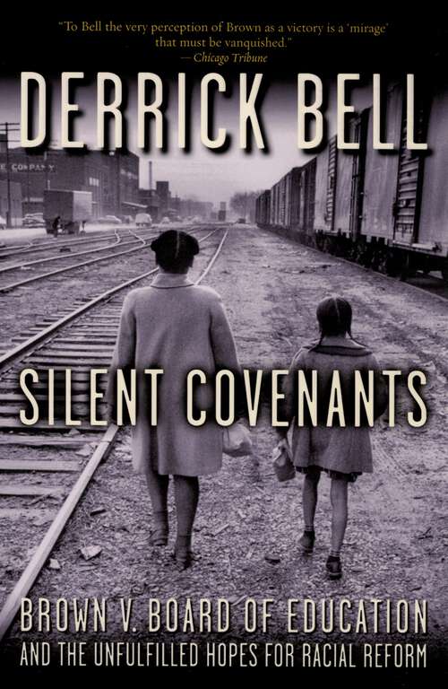 Book cover of Silent Covenants: Brown v. Board of Education and the Unfulfilled Hopes for Racial Reform