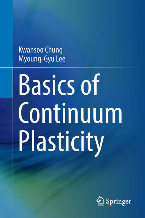 Book cover of Basics of Continuum Plasticity