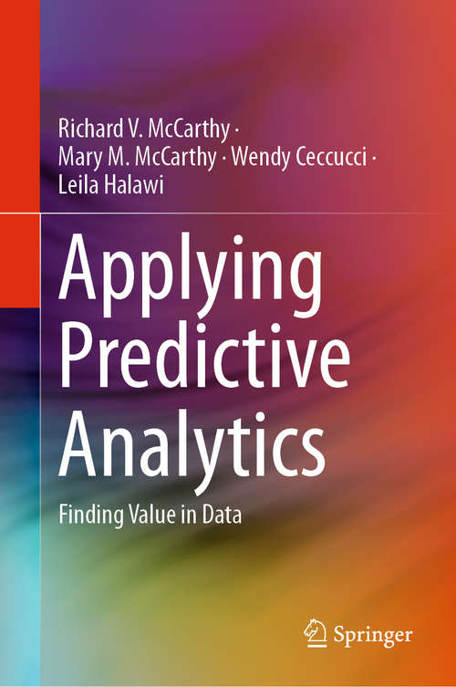 Book cover of Applying Predictive Analytics: Finding Value in Data (1st ed. 2019)