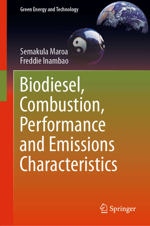 Book cover of Biodiesel, Combustion, Performance and Emissions Characteristics (1st ed. 2020) (Green Energy and Technology)