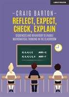 Book cover of Reflect, Expect, Check, Explain: Sequences and Behaviour to Enable Mathematical Thinking in the Classroom (PDF)