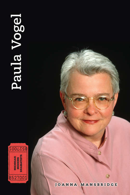 Book cover of Paula Vogel (Michigan Modern Dramatists)