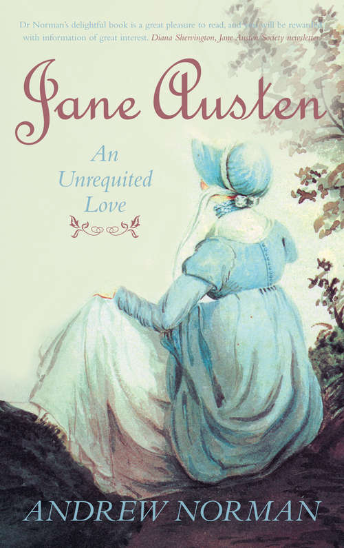 Book cover of Jane Austen: An Unrequited Love (Essential Biographies Ser.)